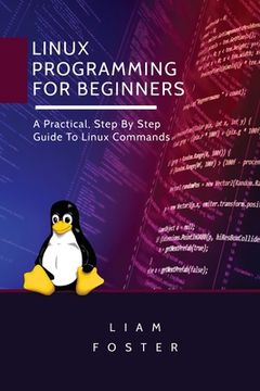 portada Linux Programming for Beginners: A Practical, Step By Step Guide To Linux Commands (en Inglés)