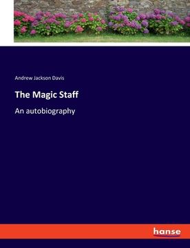 portada The Magic Staff: An autobiography (in English)