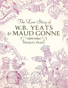 portada The Love Story of W.B. Yeats & Maud Gonne (en Inglés)