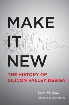 portada Make It New: A History Of Silicon Valley Design (mit Press)