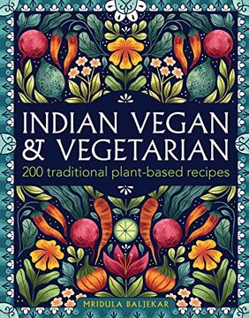 portada Indian Vegan & Vegetarian: 200 Traditional Plant-Based Recipes 