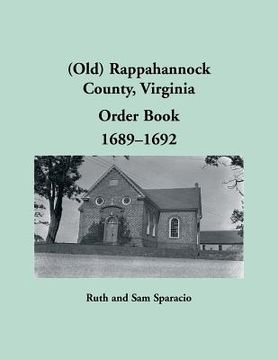 portada (Old) Rappahannock County, Virginia Order Book, 1689-1692 (en Inglés)