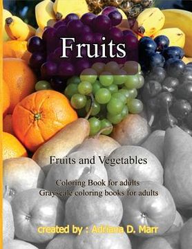 portada Fruits and Vegetables: Coloring Book for adults Grayscale coloring books for adu (en Inglés)