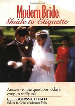 portada Modern Bride Guide to Etiquette: Answers to the Questions Today's Couples Really ask (en Inglés)