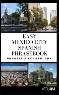 portada Easy Mexico City Spanish Phrasebook: 800+ Easy-to-Use Phrases written by a Local (en Inglés)