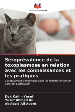 portada Séroprévalence de la toxoplasmose en relation avec les connaissances et les pratiques (en Francés)