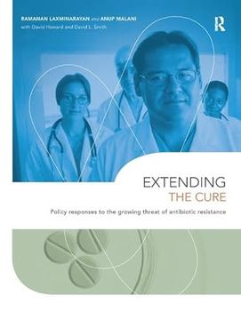 portada Extending the Cure: Policy Responses to the Growing Threat of Antibiotic Resistance