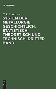 portada System der Metallurgie: Geschichtl. , Statistisch, Theoretisch u. Technisch (in German)