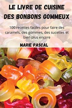 portada Le Livre de Cuisine des Bonbons Gommeux (en Francés)