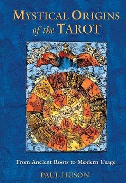 portada Mystical Origins of the Tarot: From Ancient Roots to Modern Usage (en Inglés)