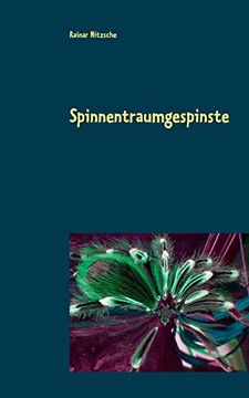 portada Spinnentraumgespinste Spinnentrume, Spinnenbegegnungen und Metamorphosen 
