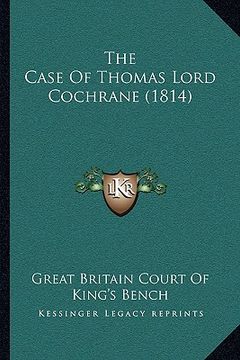 portada the case of thomas lord cochrane (1814) (en Inglés)