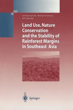 portada land use, nature conservation and the stability of rainforest margins in southeast asia (en Inglés)