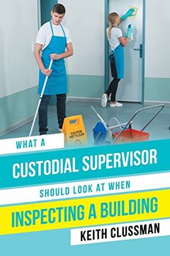 portada What a Custodial Supervisor Should Look at When Inspecting a Building (en Inglés)