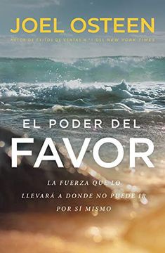 portada El Poder del Favor: La Fuerza que lo Llevará a Donde no Puede ir por sí Mismo (in Spanish)