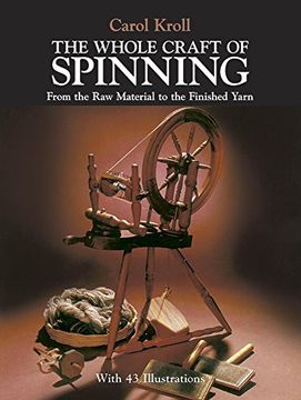 portada The Whole Craft of Spinning: From the raw Material to the Finished Yarn (en Inglés)