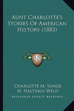 portada aunt charlotte's stories of american history (1883) (in English)
