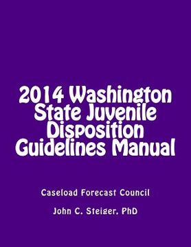 portada 2014 Washington State Juvenile Disposition Guidelines Manual (en Inglés)