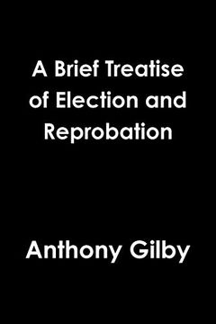 portada A Brief Treatise of Election and Reprobation (in English)