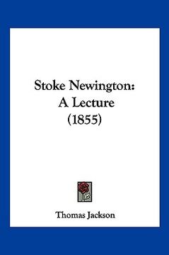 portada stoke newington: a lecture (1855) (en Inglés)
