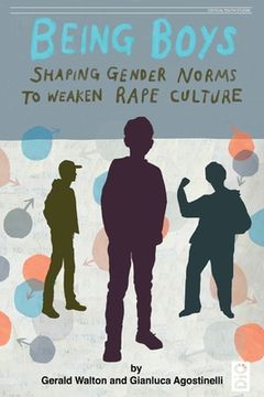 portada Being Boys: Shaping gender norms to weaken rape culture (en Inglés)