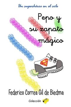 portada Pepo y su zapato mágico: Un superhéroe en el cole (Spanish Edition)