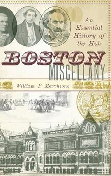 portada Boston Miscellany: An Essential History of the Hub (en Inglés)