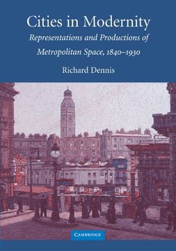portada Cities in Modernity Paperback: Representations and Productions of Metropolitan Space, 1840 - 1930 (Cambridge Studies in Historical Geography) (en Inglés)