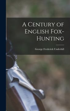 portada A Century of English Fox-Hunting (en Inglés)