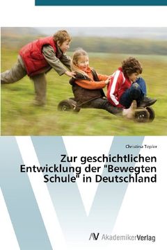 portada Zur Geschichtlichen Entwicklung Der "Bewegten Schule" in Deutschland
