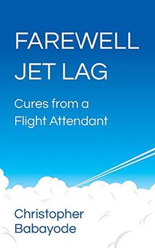 portada Farewell jet Lag: Cures From a Flight Attendant (en Inglés)