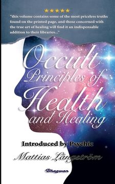 portada Occult Principles of Health and Healing: Brand New! Introduced by Psychic Mattias Långström (en Inglés)