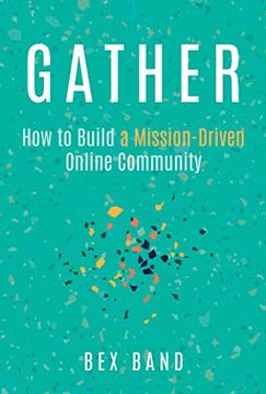 portada Gather: How to Build a Mission-Driven Online Community (en Inglés)