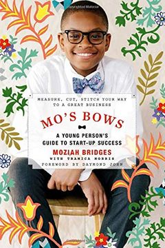 portada Mo's Bows: A Young Person's Guide to Start-Up Success: Measure, Cut, Stitch Your way to a Great Business (en Inglés)