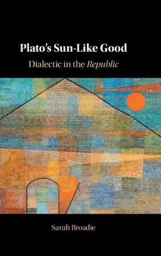 portada Plato'S Sun-Like Good: Dialectic in the Republic (in English)