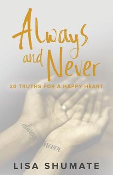 portada Always and Never: 20 Truths for a Happy Heart (en Inglés)