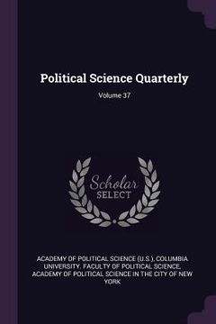 portada Political Science Quarterly; Volume 37 (en Inglés)