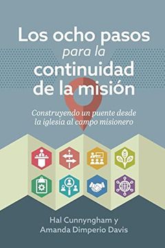 portada Los Ocho Pasos Para la Continuidad de la Misión: Construyendo un Puente Desde la Iglesia al Campo Misionero