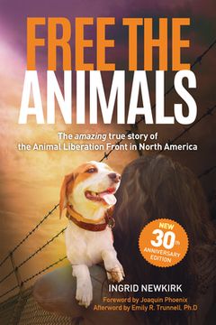 portada Free the Animals - 30Th Anniversary Edition: The Amazing True Story of the Animal Liberation Front in North America (in English)