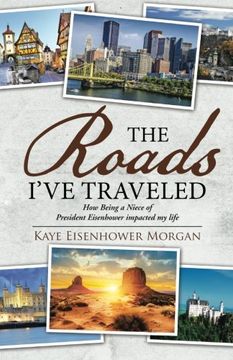portada The Roads I've Traveled: How Being a Niece of President Eisenhower impacted my life