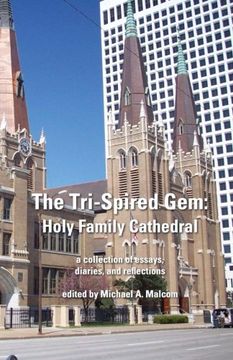 portada The Tri-Spired Gem: Holy Family Cathedral: a collection of essays, diaries, and reflections