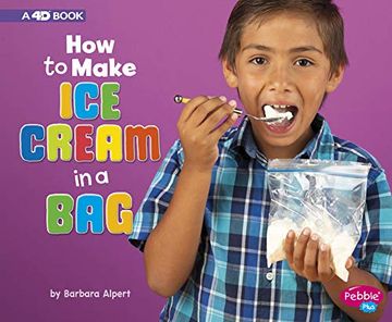 portada How to Make ice Cream in a Bag: A 4d Book (Hands-On Science Fun) 