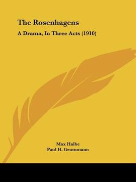 portada the rosenhagens: a drama, in three acts (1910) (en Inglés)