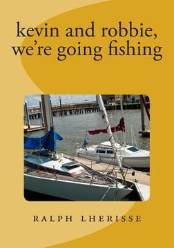 portada kevin and robbie, we're going fishing: revised edition (en Inglés)