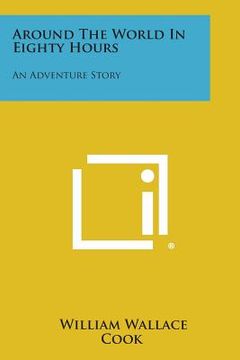 portada Around the World in Eighty Hours: An Adventure Story (in English)
