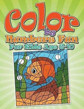 portada Color By Numbers Fun: For Kids Age 6-10