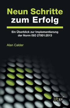 portada Neun Schritte zum Erfolg: Ein Überblick zur Implementierung der Norm ISO 27001:2013 (in German)