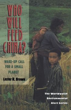 portada Who Will Feed China? Wake-Up Call for a Small Planet (in English)