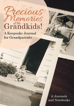 portada Precious Memories of My Grandkids! A Keepsake Journal for Grandparents (en Inglés)