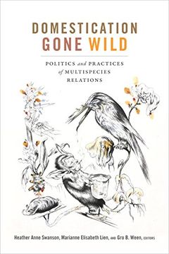 portada Domestication Gone Wild: Politics and Practices of Multispecies Relations (en Inglés)